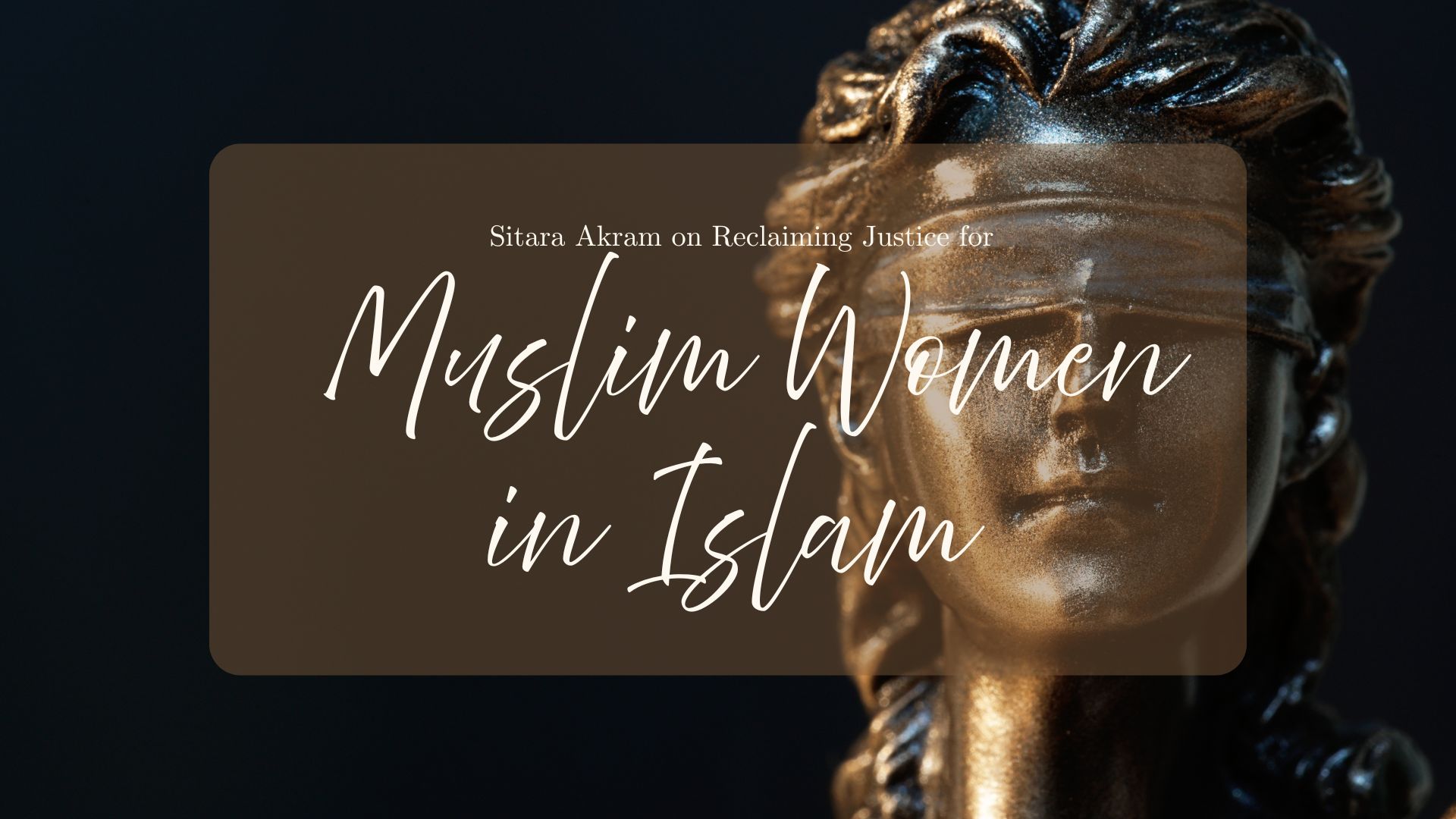 Sitara Akram on Reclaiming Justice for Muslim Women in Islam with Eram Saeed